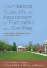 Foundations, Research, and Assessment of Fraternities and Sororities : Retrospective and Future Considerations - Book