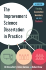 The Improvement Science Dissertation in Practice : A Guide for Faculty, Committee Members, and their Students - Book