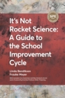 It's Not Rocket Science - A Guide to the School Improvement Cycle : With Examples From New Zealand and Australian Schools - Book