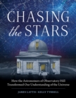 Chasing the Stars : How the Astronomers of Observatory Hill Transformed Our Understanding of the Universe - eBook