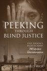 Peeking Through Blind Justice : One Person's Fight Against Workplace Discrimination - eBook