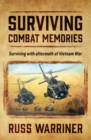 Surviving Combat Memories : Surviving with aftermath of Vietnam War - eBook