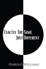 Exactly The Same Just Different - eBook