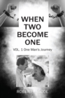 When Two Become One : One Man's Journey - eBook