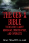 The Gen-X Bible : The Old Testament:  Kingdoms, Catastrophes, and Covenants - eBook