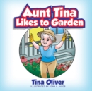 Aunt Tina Likes to Garden - eBook
