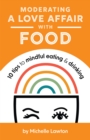 Moderating a Love Affair with Food - eBook