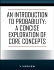 An Introduction to Probability: A Concise Exploration of Core Concepts - eBook