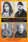 Yogananda, Gurdjieff, Jung & I AM : My Adventures In Life and Consciousness - eBook