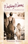 Washing Worms : Memories of a Southern Girl - eBook
