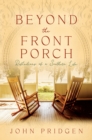 Beyond the Front Porch : Reflections of a Southern LIfe - eBook