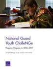 National Guard Youth ChalleNGe : Program Progress in 2016-2017 - Book