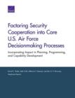 Factoring Security Cooperation Into Core U.S. Air Force Decisionmaking Processes : Incorporating Impact in Planning, Programming, and Capability Development - Book