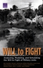 Will to Fight : Analyzing, Modeling, and Simulating the Will to Fight of Military Units - Book