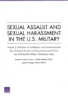 Sexual Assault and Sexual Harassment in the U.S. Military : Estimates for Installation- and Command-Level Risk of Sexual Assault and Sexual Harassment from the 2014 RAND Military Workplace Study, Volu - Book