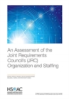 An Assessment of the Joint Requirements Council's (Jrc) Organization and Staffing - Book