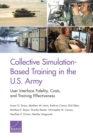 Collective Simulation-Based Training in the U.S. Army : User Interface Fidelity, Costs, and Training Effectiveness - Book