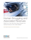 Human Smuggling and Associated Revenues : What Do or Can We Know About Routes from Central America to the United States? - Book