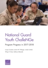 National Guard Youth ChalleNGe : Program Progress in 2017-2018 - Book