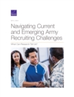 Navigating Current and Emerging Army Recruiting Challenges : What Can Research Tell Us? - Book