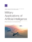 Military Applications of Artificial Intelligence : Ethical Concerns in an Uncertain World - Book