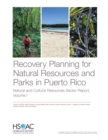 Recovery Planning for Natural Resources and Parks in Puerto Rico : Natural and Cultural Resources Sector Report, Volume 1 - Book