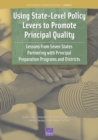 Using State-Level Policy Levers to Promote Principal Quality : Lessons from Seven States Partnering with Principal Preparation Programs and Districts - Book