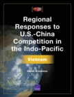Regional Responses to U.S.-China Competition in the Indo-Pacific : Vietnam - Book
