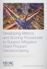 Developing Metrics and Scoring Procedures to Support Mitigation Grant Program Decisionmaking - Book