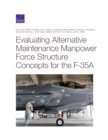 Evaluating Alternative Maintenance Manpower Force Structure Concepts for the F-35A - Book
