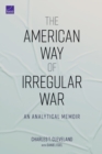 The American Way of Irregular War : An Analytical Memoir - Book