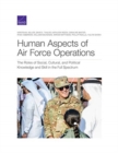 Human Aspects of Air Force Operations : The Roles of Social, Cultural, and Political Knowledge and Skills in the Full Spectrum of Multidomain Operations - Book