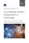 Countering Violent Extremism in Indonesia : Using an Online Panel Survey to Assess a Social Media Counter-Messaging Campaign - Book