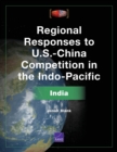Regional Responses to U.S.-China Competition in the Indo-Pacific : India - Book