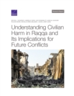 Understanding Civilian Harm in Raqqa and Its Implications for Future Conflicts - Book