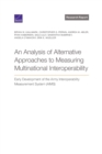 Analysis of Alternative Approaches to Measuring Multinational Interoperability : Early Development of the Army Interoperability Measurement System (Aims) - Book
