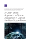 A Clean Sheet Approach to Space Acquisition in Light of the New Space Force - Book