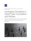 Leveraging Complexity in Great-Power Competition and Warfare : Volume I, an Initial Exploration of How Complex Adaptive Systems Thinking Can Frame Opportunities and Challenges - Book