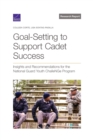 Goal-Setting to Support Cadet Success : Insights and Recommendations for the National Guard Youth Challenge Program - Book