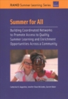 Summer for All : Building Coordinated Networks to Promote Access to Quality Summer Learning and Enrichment Opportunities Across a Community - Book