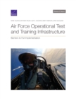 Air Force Operational Test and Training Infrastructure : Barriers to Full Implementation - Book