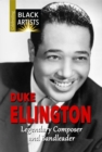 Duke Ellington : Legendary Composer and Bandleader - eBook