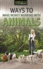 Ways to Make Money Working with Animals - eBook