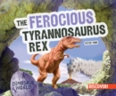 The Ferocious Tyrannosaurus Rex - eBook