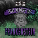 The Story of Frankenstein - eBook