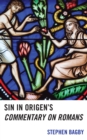 Sin in Origen’s Commentary on Romans - Book
