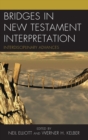 Bridges in New Testament Interpretation : Interdisciplinary Advances - Book