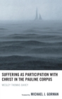Suffering as Participation with Christ in the Pauline Corpus - eBook