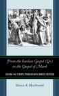 From the Earliest Gospel (Q+) to the Gospel of Mark : Solving the Synoptic Problem with Mimesis Criticism - eBook