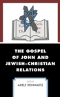 The Gospel of John and Jewish–Christian Relations - Book